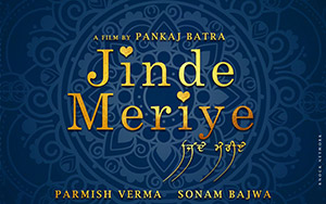 Announcment of Pollywood film, Jinde Meriye (October 25, 2019) starring Parmish Verma & Sonam Bajwa